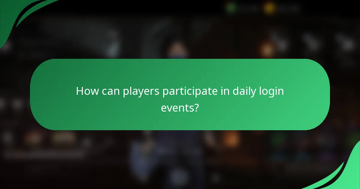 How can players participate in daily login events?