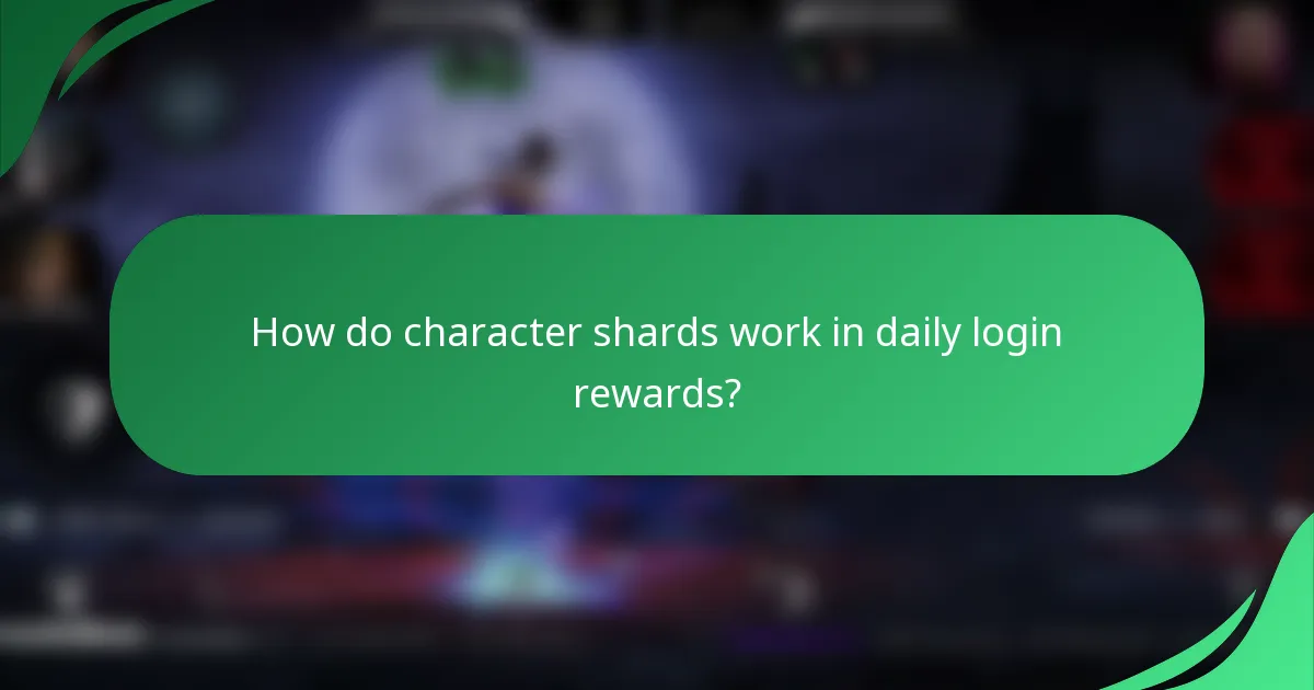 How do character shards work in daily login rewards?