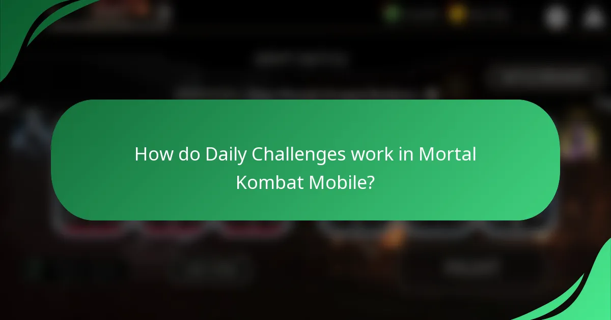 How do Daily Challenges work in Mortal Kombat Mobile?