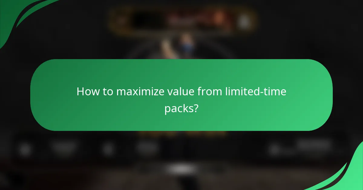 How to maximize value from limited-time packs?