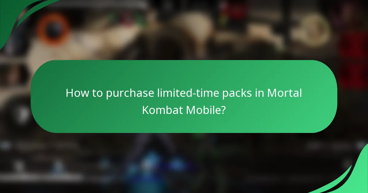 How to purchase limited-time packs in Mortal Kombat Mobile?