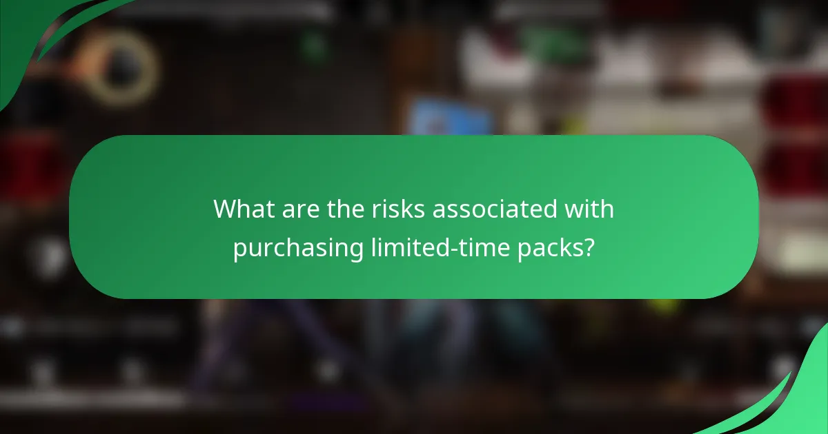 What are the risks associated with purchasing limited-time packs?