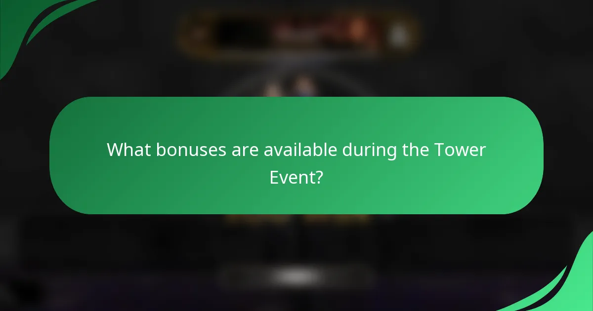 What bonuses are available during the Tower Event?