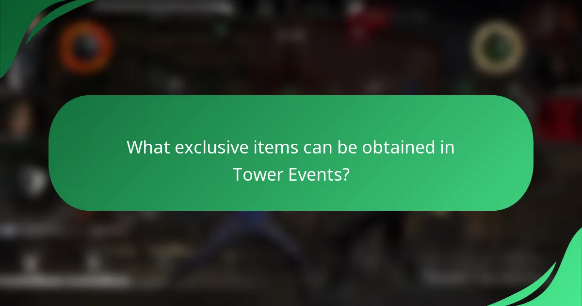 What exclusive items can be obtained in Tower Events?