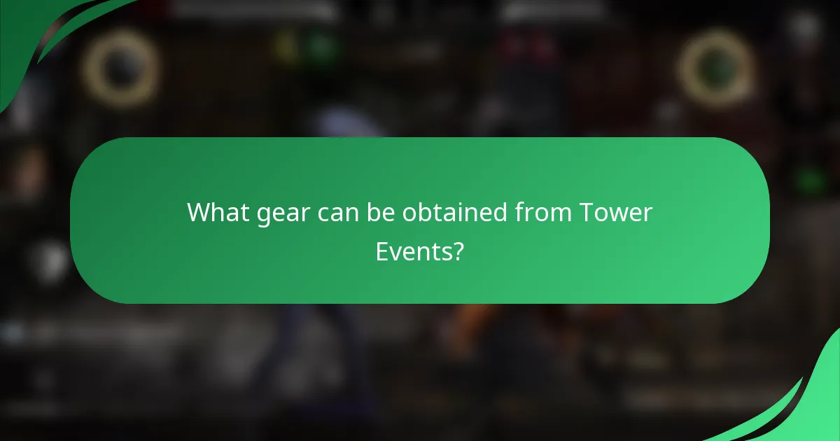 What gear can be obtained from Tower Events?