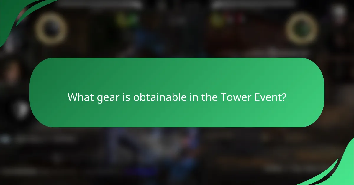 What gear is obtainable in the Tower Event?
