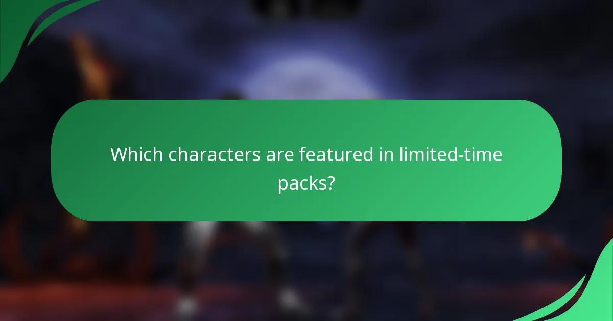 Which characters are featured in limited-time packs?