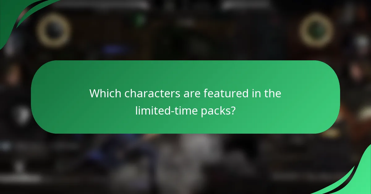 Which characters are featured in the limited-time packs?
