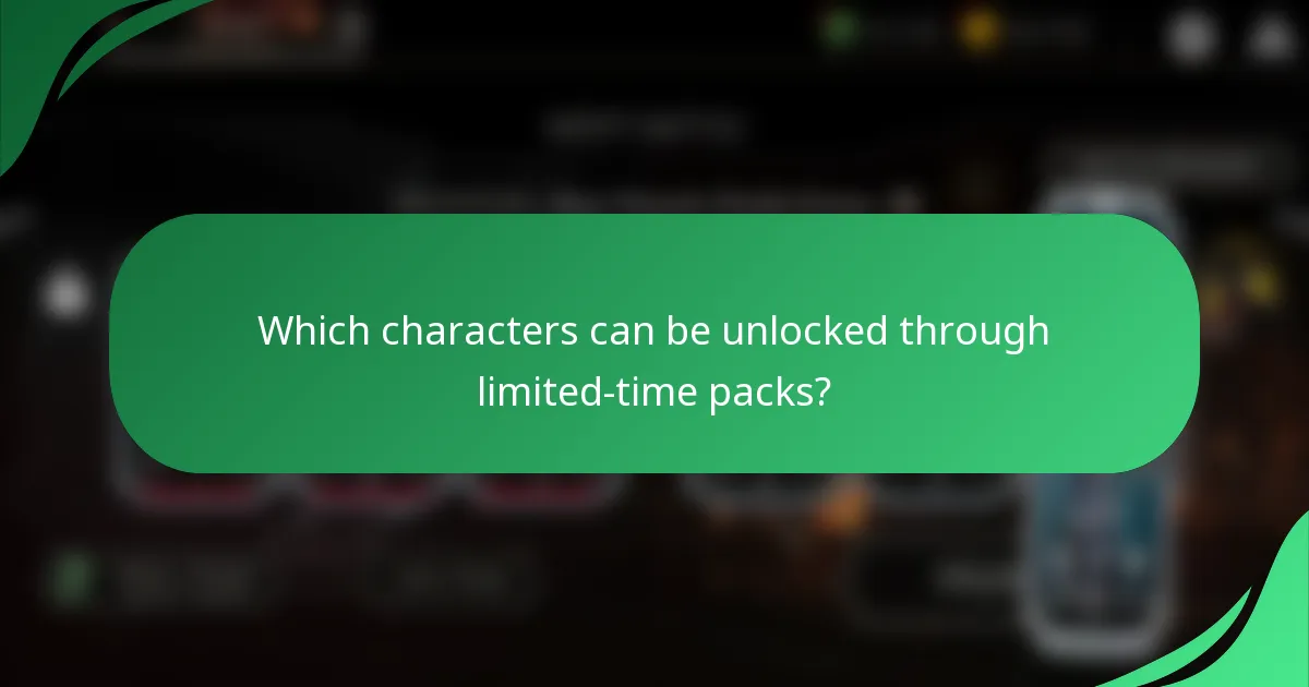 Which characters can be unlocked through limited-time packs?