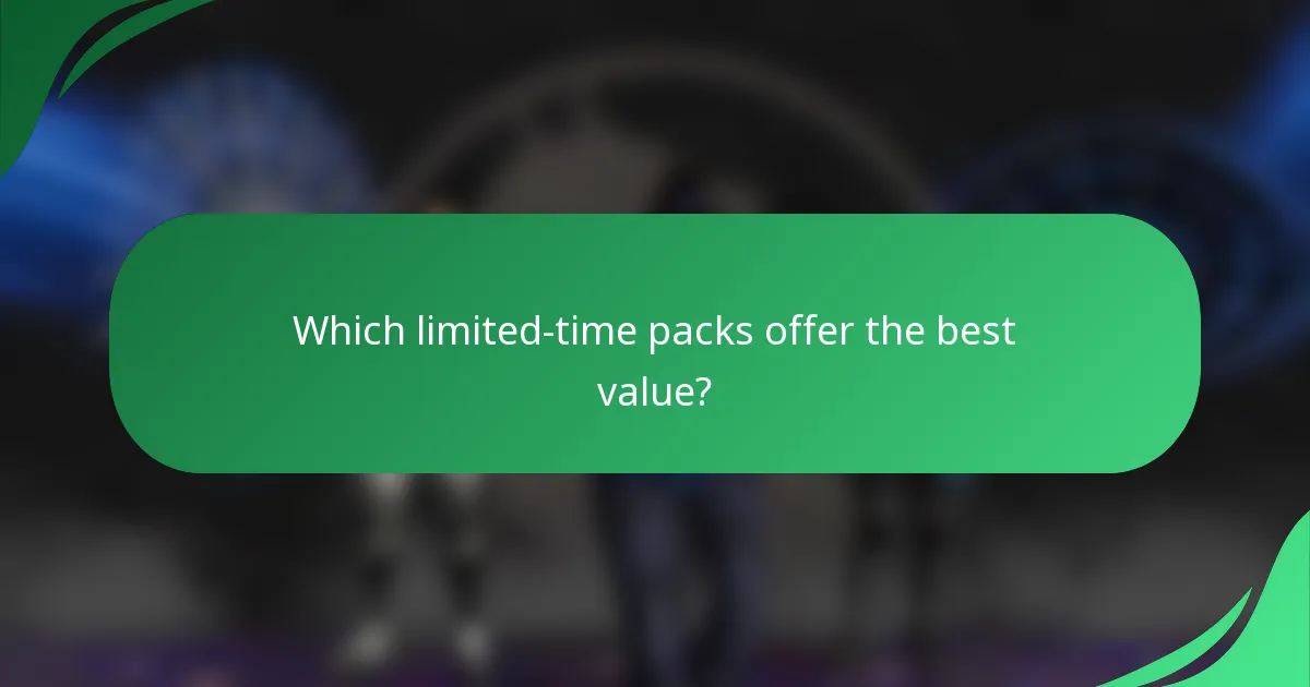 Which limited-time packs offer the best value?