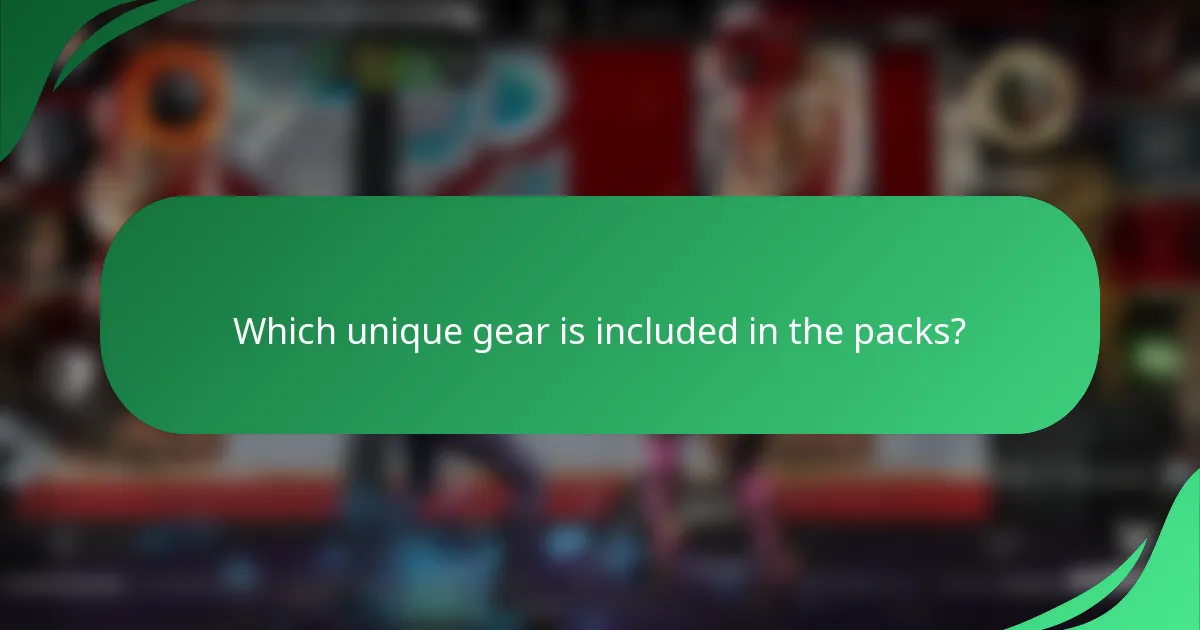 Which unique gear is included in the packs?